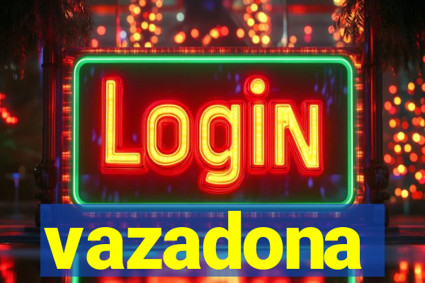 vazadona