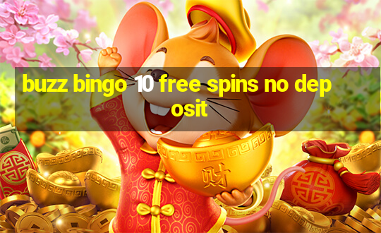 buzz bingo 10 free spins no deposit