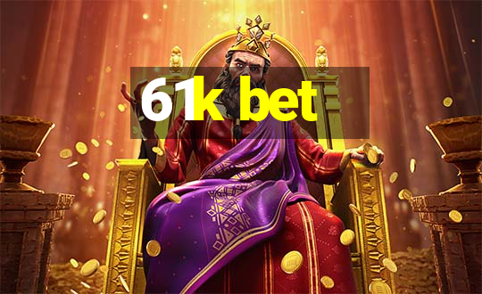 61k bet