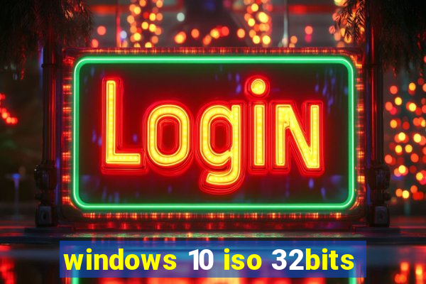 windows 10 iso 32bits