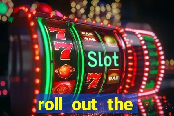 roll out the barrel online slot