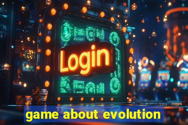 game about evolution