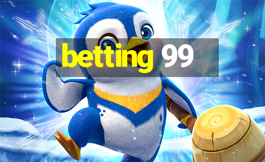 betting 99