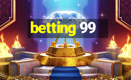 betting 99