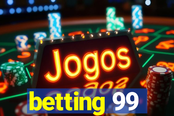 betting 99