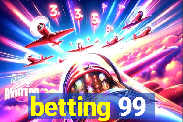 betting 99