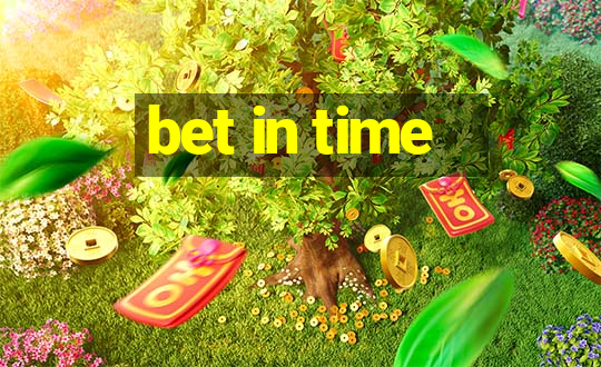 bet in time