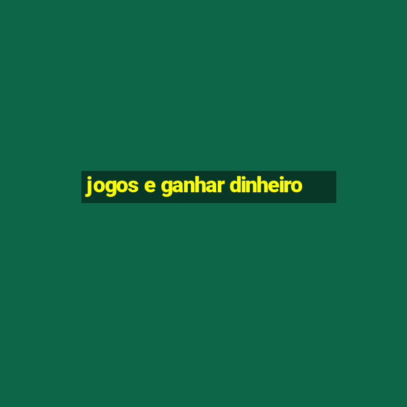 jogos e ganhar dinheiro