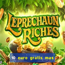 10 euro gratis max casino ohne einzahlung