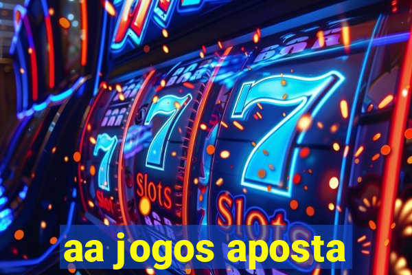 aa jogos aposta