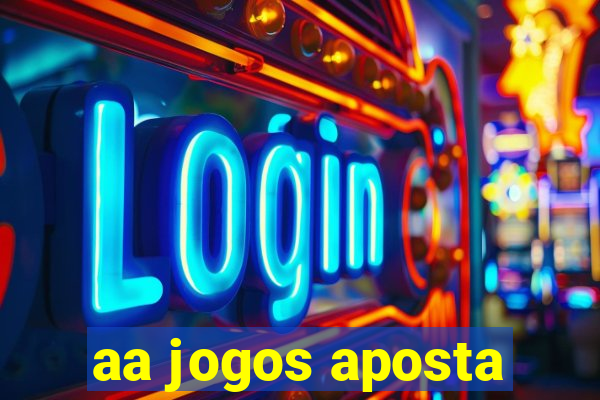 aa jogos aposta