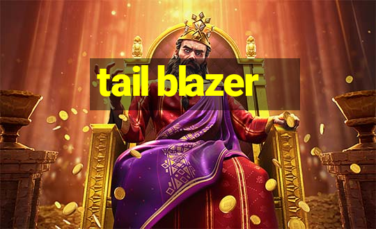 tail blazer