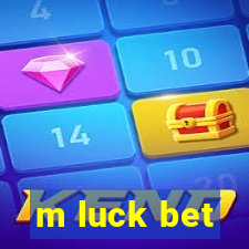 m luck bet