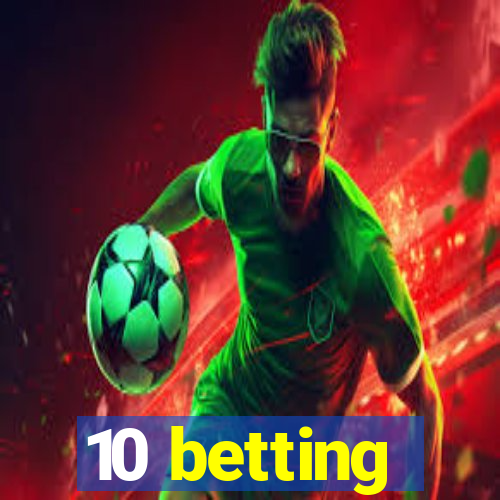 10 betting