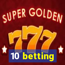 10 betting