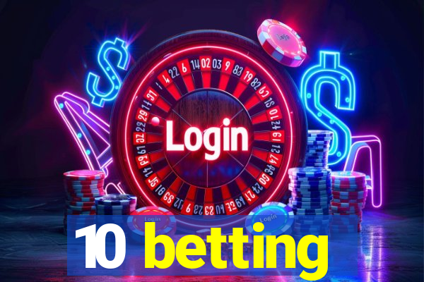 10 betting