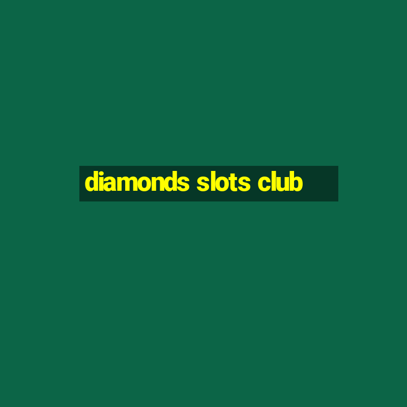 diamonds slots club