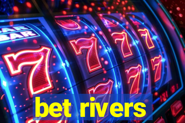 bet rivers