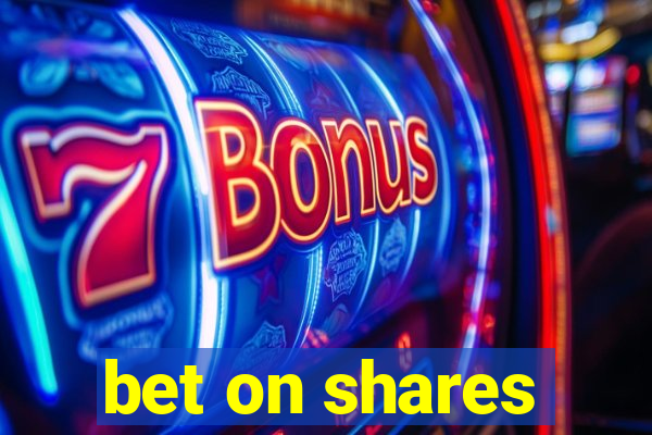 bet on shares