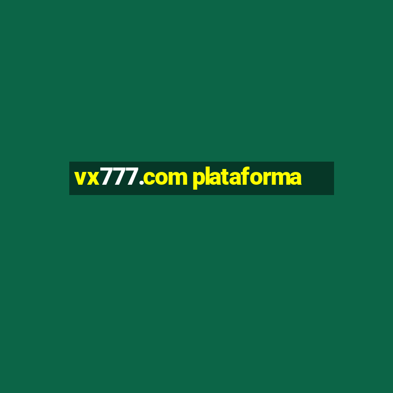 vx777.com plataforma