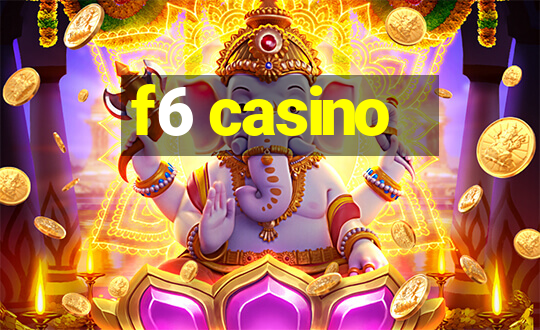 f6 casino