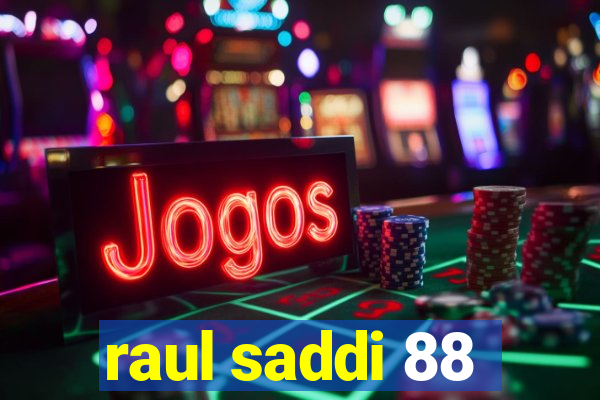 raul saddi 88