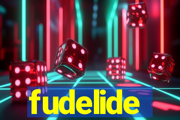 fudelide