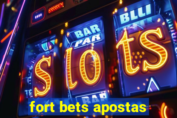 fort bets apostas