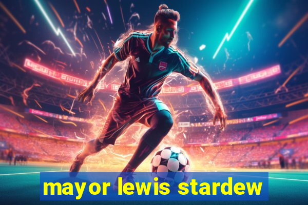 mayor lewis stardew