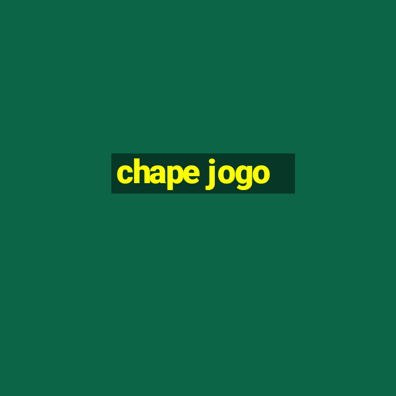 chape jogo