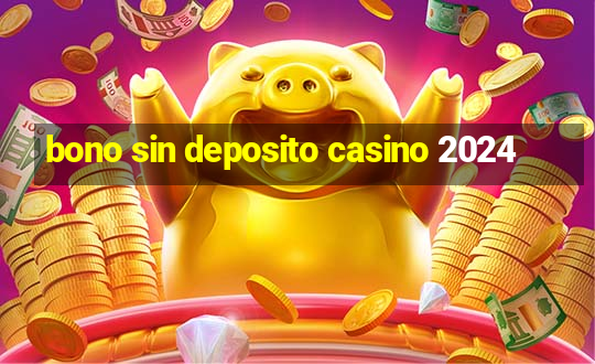 bono sin deposito casino 2024