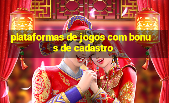 plataformas de jogos com bonus de cadastro