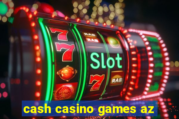 cash casino games az