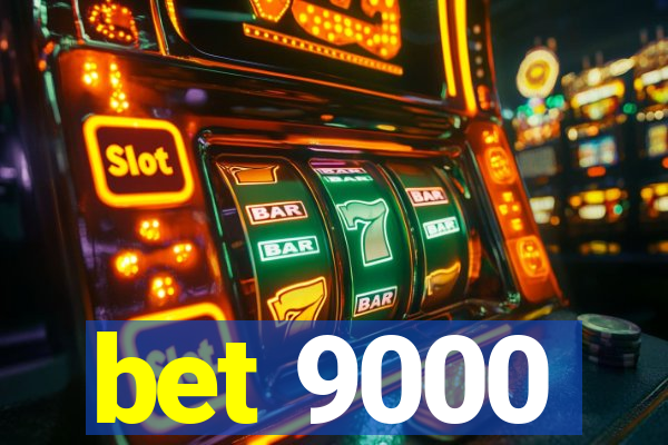 bet 9000