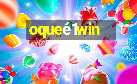 oqueé1win