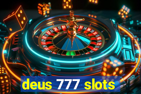 deus 777 slots