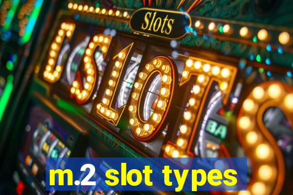 m.2 slot types