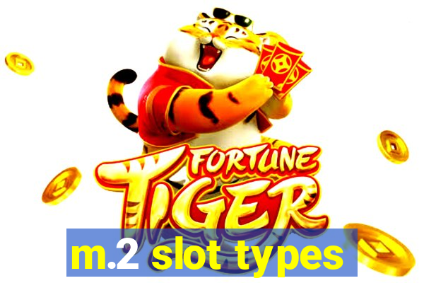 m.2 slot types