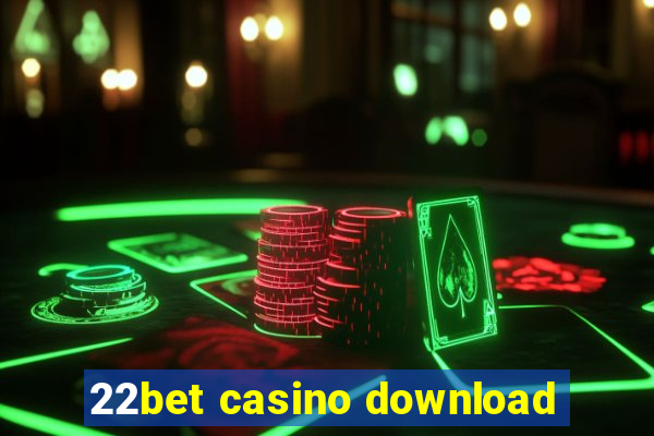 22bet casino download