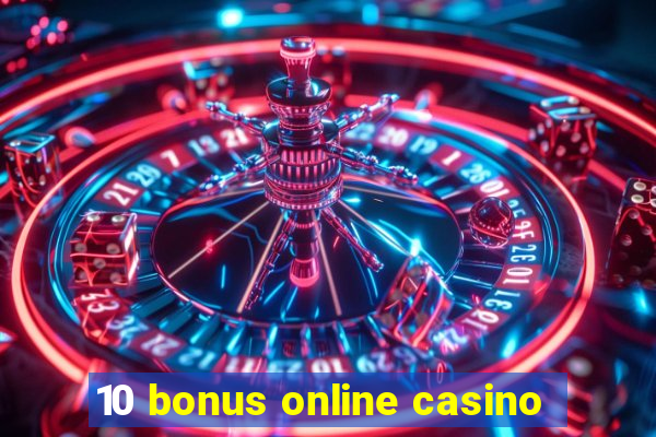 10 bonus online casino