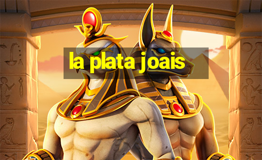 la plata joais