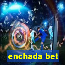 enchada bet