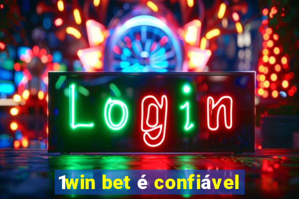 1win bet é confiável