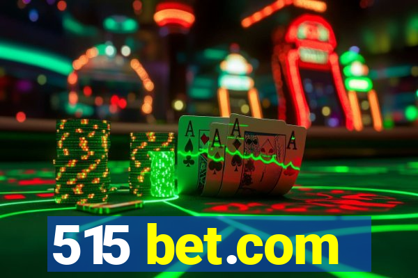 515 bet.com