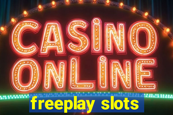 freeplay slots