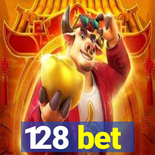 128 bet