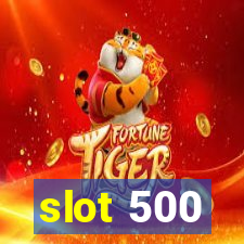 slot 500