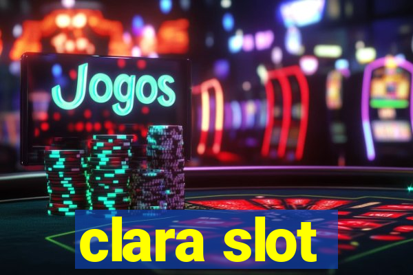 clara slot