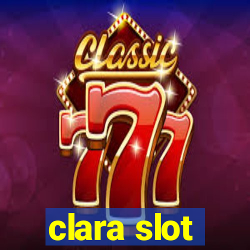 clara slot