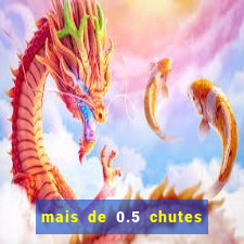 mais de 0.5 chutes ao gol